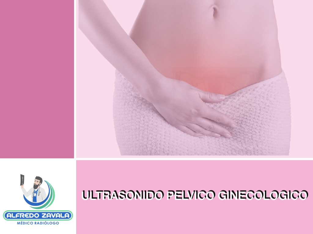 Ultrasonido pélvico ginecológico en Querétaro  